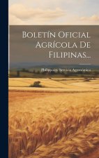 Boletín Oficial Agrícola De Filipinas...