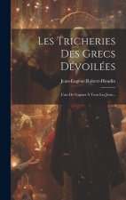 Les Tricheries Des Grecs Dévoilées: L'art De Gagner ? Tous Les Jeux...