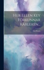 Hur Ellen Key Förkunnar Kärleken...