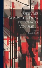 Oeuvres Compl?tes De M. De Bonald, Volume 3...