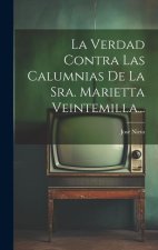 La Verdad Contra Las Calumnias De La Sra. Marietta Veintemilla...