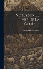 Notes Sur Le Livre De La Gen?se...
