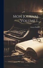 Mon Journal, Volume 1...