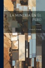 La Minería En El Perú; Volume 1