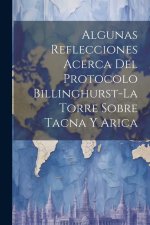 Algunas Reflecciones Acerca Del Protocolo Billinghurst-La Torre Sobre Tacna Y Arica