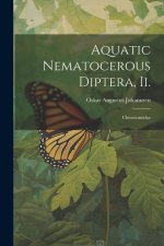 Aquatic Nematocerous Diptera, Ii.: Chironomidae