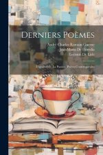 Derniers Po?mes: L'apollonide. La Passion. Po?tes Contemporains
