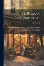 Le Roman Expérimental: Le Roman Expérimental. Lettre ? La Jeunesse. Le Naturalisme Au Théâtre. L'argent Dans La Littérature. Du Roman. De La
