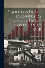 Biblioteca De Los Economistas Espa?oles De Los Siglos Xvi, XVII Y XVIII