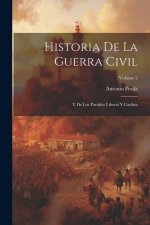 Historia De La Guerra Civil: Y De Los Partidos Liberal Y Carlista; Volume 2