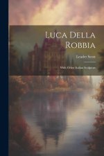 Luca Della Robbia: With Other Italian Sculptors