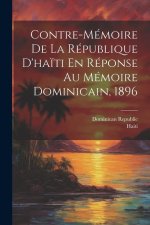 Contre-Mémoire De La République D'ha?ti En Réponse Au Mémoire Dominicain, 1896
