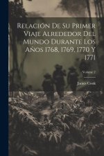 Relación De Su Primer Viaje Alrededor Del Mundo Durante Los A?os 1768, 1769, 1770 Y 1771; Volume 2