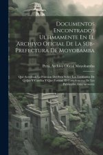 Documentos Encontrados Ultimamente En El Archivo Oficial De La Sub-Prefectura De Moyobamba: Que Acreditan La Posesion Del Peru Sobre Los Territorios D