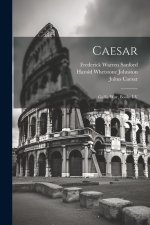 Caesar: Gallic War, Books I-V