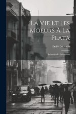 La Vie Et Les Moeurs ? La Plata: Industries Et Production