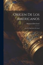 Orígen De Los Americanos: ... Esto Es, Esperanza De Israel