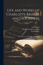 Life and Works of Charlotte Brontë and Her Sisters: The Professor: With Poems, by C. Brontë