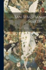 San Sebastían, Mártir: Llovido Del Cielo. Aprobados Y Suspensos