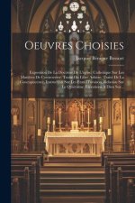 Oeuvres Choisies: Exposition De La Doctrine De L'église, Catholique Sur Les Mati?res De Controverse. Traité Du Libre Arbitre. Traité De