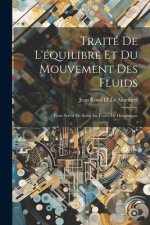 Traité De L'équilibre Et Du Mouvement Des Fluids: Pour Servir De Suite Au Traité De Dynamique