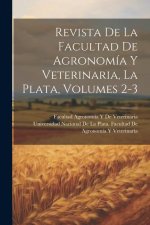 Revista De La Facultad De Agronomía Y Veterinaria, La Plata, Volumes 2-3