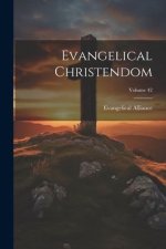 Evangelical Christendom; Volume 42