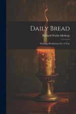 Daily Bread: Morning Meditations For A Year