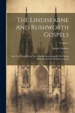 The Lindisfarne And Rushworth Gospels: Now First Printed From The Original Manuscripts In The British Museum And The Bodleian Library; Volume 3