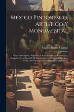 México pintoresco, artístico y monumental: Vistas, descripción, anécdotas y episodios de los lugares más notables de la
