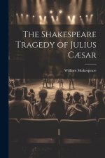 The Shakespeare Tragedy of Julius C?sar