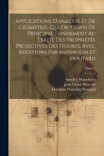 Applications d'analyse et de géométrie, qui ont servi de principal fondement au Traité des propriétés projectives des figures. Avec additions par Mann