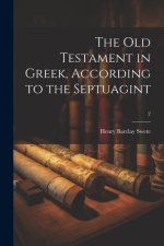 The Old Testament in Greek, according to the Septuagint; 2