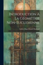 Introduction ? la géométrie non-euclidienne