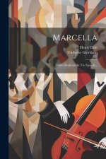 Marcella: Idillio Moderno In Tre Episodi...