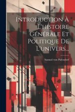 Introduction ? L'histoire Générale Et Politique De L'univers...