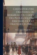 Chefs-d'oeuvre Oratoires De Mirabeau, Ou Choix Des Plus Éloquens Discours De Cet Orateur Cél?bre...