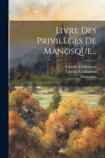 Livre Des Privil?ges De Manosque...