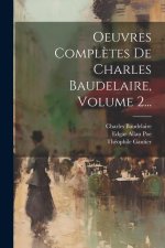 Oeuvres Compl?tes De Charles Baudelaire, Volume 2...