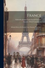 France: Méthode Directe De Français Avec Notation Phonétique, Volume 1...