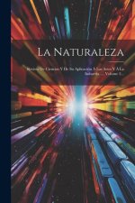 La Naturaleza: Revista De Ciencias Y De Su Aplicación Á Las Artes Y Á La Industria ..., Volume 2...