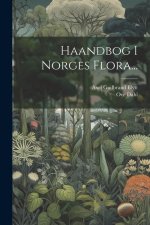 Haandbog I Norges Flora...