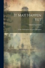 It May Happen Yet: A Tale Of Bonaparte's Invasion Of England