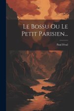 Le Bossu Ou Le Petit Parisien...