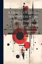 A First Course in the Differential and Integral Calculus