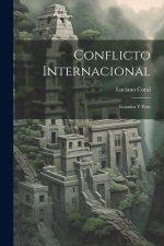 Conflicto Internacional: Ecuador Y Perú