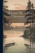 Á Fer? Og Flugi: Kv??abálkur