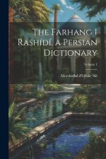 The Farhang i Rashídí, a Persian dictionary; Volume 1