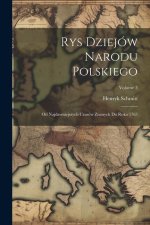 Rys Dziejów Narodu Polskiego: Od Najdawniejszych Czasów Znanych Do Roku 1763; Volume 3