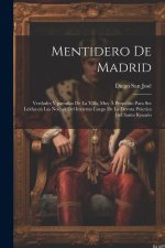 Mentidero de Madrid: Verdades y patra?as de la Villa, muy á propósito para ser leídas en las noches del invierno luego de la devota práctic